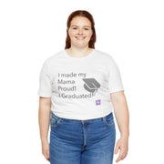 I made my Mama Proud I Graduated Shirt Graduation Tshirt Funny Graduation Gift Senior Graduation Shirt College Graduation Tee