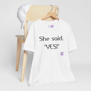 She Said YES T-Shirt Proposal Announcement Tee Engagement Present Celebration Apparel Couple Matching Shirt Funny Quote