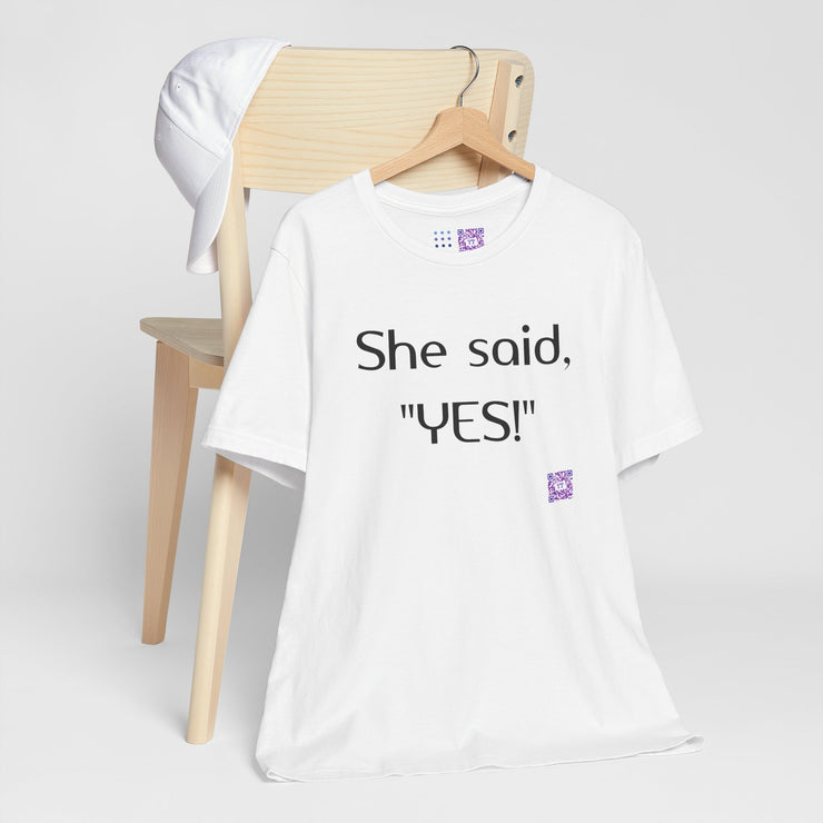 She Said YES T-Shirt Proposal Announcement Tee Engagement Present Celebration Apparel Couple Matching Shirt Funny Quote