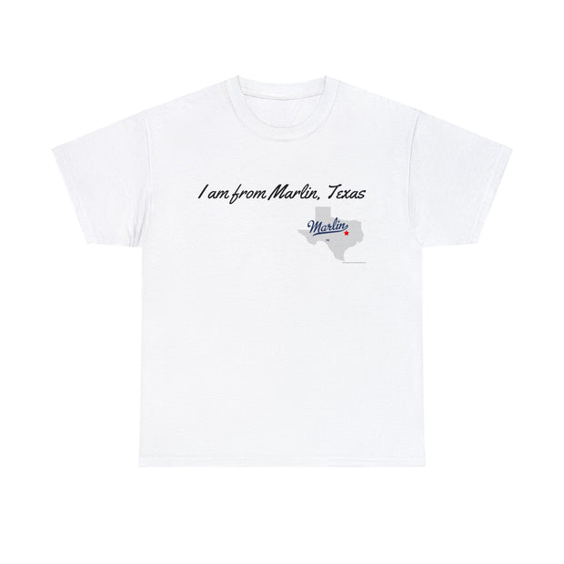 I am from Marlin, Texas Unisex T-Shirt