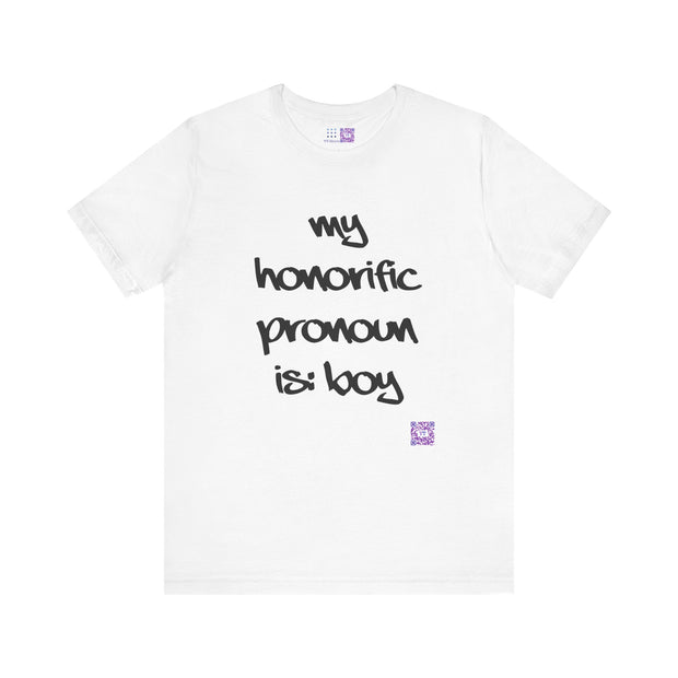 Funny Honorific Pronoun Shirt, Boy Pronoun T-Shirt, Gender Identity Tee, LGBTQ+ Pride Shirt, Humorous Pronoun Tee, Inclusive T-Shirt