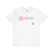 Believe Graphic T-Shirt, Motivational Quote Tee, Positive Vibes Shirt, Inspirational Design, Uplifting Message