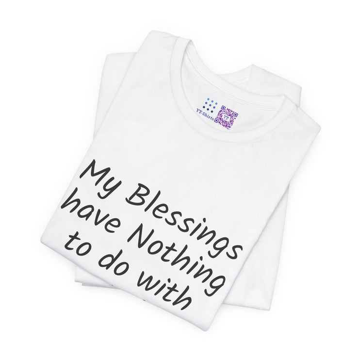 Funny Blessings Statement T-Shirt, Humorous My Blessings Quote Tee, Sarcastic Blessings Shirt, Unique Statement T-Shirt