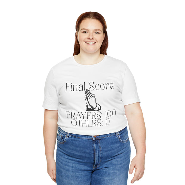 Final Score Prayers 100 Others 0 Religious Inspirational T-Shirt Positive Quote Shirt Motivational Faith Tee Present