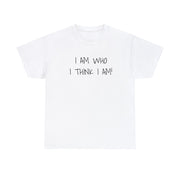 I AM WHO Unisex T-Shirt