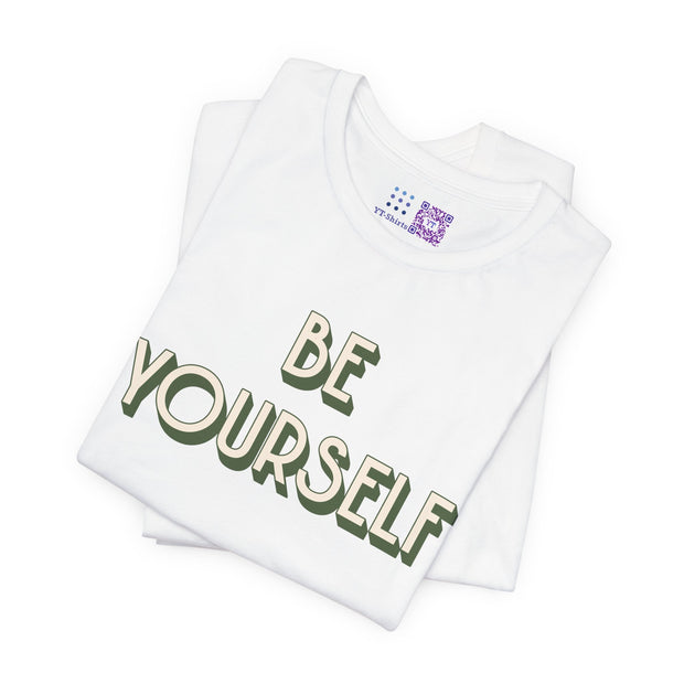 Be Yourself Inspirational Quote T-Shirt, Motivational Graphic Tee, Positive Message Shirt, Unisex Casual Wear, Trendy Graphic Apparel