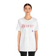 Believe Graphic T-Shirt, Motivational Quote Tee, Positive Vibes Shirt, Inspirational Design, Uplifting Message