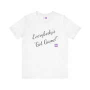 Funny Motivational T-Shirt Everybody's Got Game Quote Shirt Inspirational Quote Tee Casual Wear