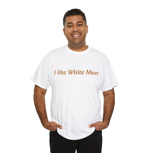 I like White Meat Unisex T-Shirt