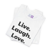 Live Laugh Love T-Shirt Inspirational Quote Shirt Positive Vibes Tee Motivational Shirt Fun Casual Wear Trendy Top