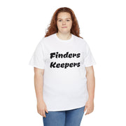 Finders Keepers Unisex T-Shirt