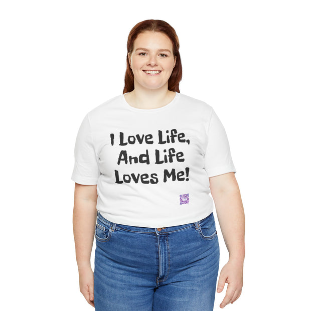 I Love Life T-Shirt, Motivational Tee, Positive Vibes Shirt, Inspirational Quote Top, Feel Good Apparel, Uplifting Message Tee