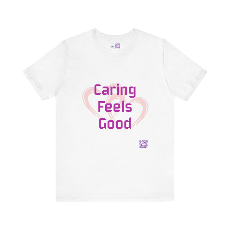 Comfort Tee Featuring Caring Feels Good Slogan, Cute Heart Graphic T-Shirt, Thoughtful Gift for Friends and Family