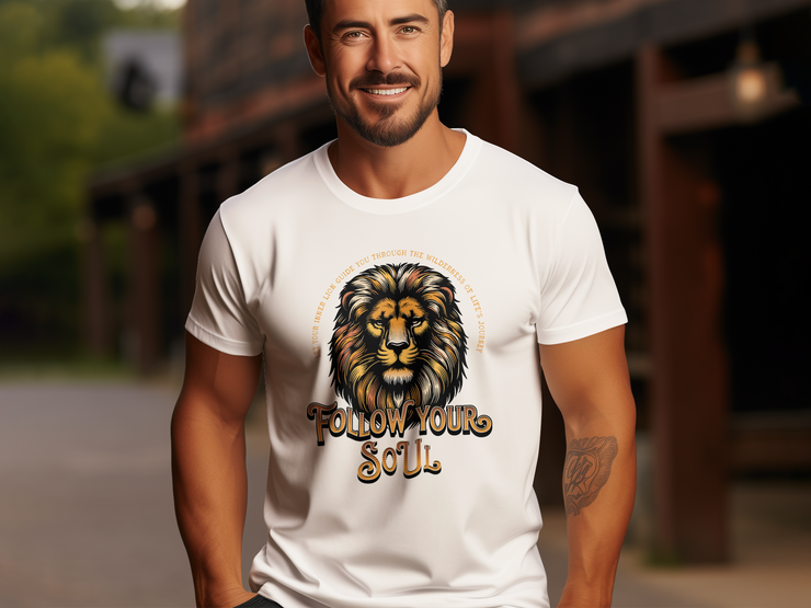 Follow Your Soul Lion T-Shirt, Motivational Quote Graphic Tee, Inspirational Animal Print, Empower Your Spirit, Unisex Casual Shirt