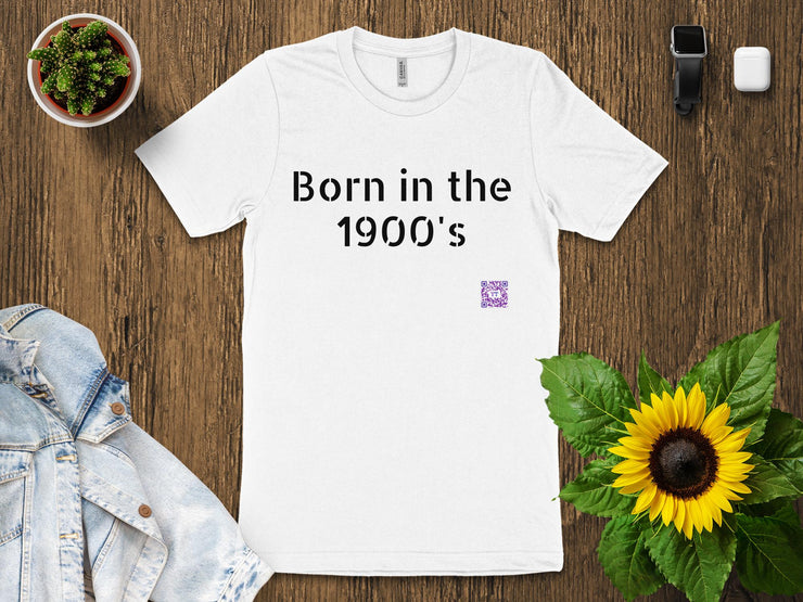 Born in the 1900's - Birthday TShirt - Before 2000 - Unisex t-shirt