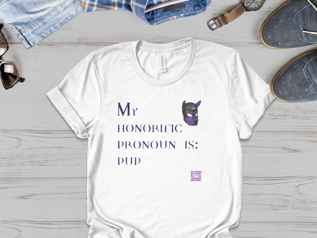 My Honorific Pronoun Is Pup Shirt, Fun Pronoun T-Shirt, Gender Identity Tee, Unique Pronoun Design, LGBTQIA+ Support Shirt