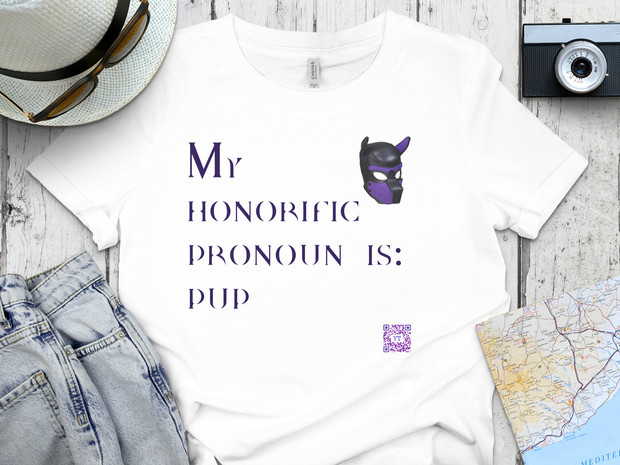 My Honorific Pronoun Is Pup Shirt, Fun Pronoun T-Shirt, Gender Identity Tee, Unique Pronoun Design, LGBTQIA+ Support Shirt