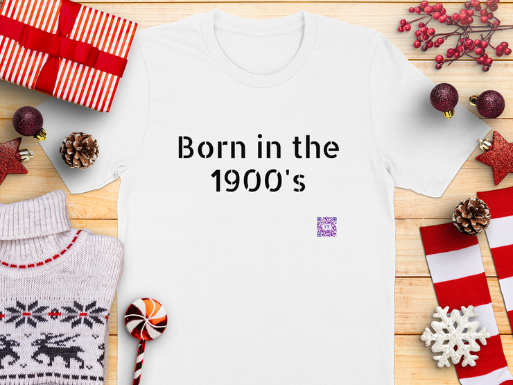 Born in the 1900's - Birthday TShirt - Before 2000 - Unisex t-shirt