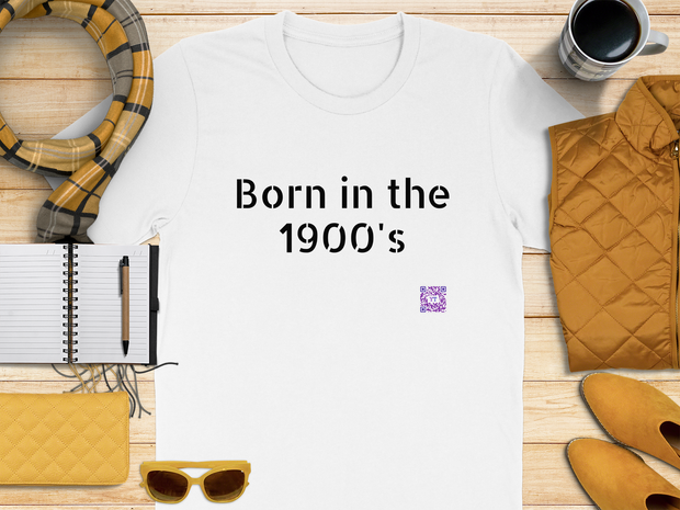 Born in the 1900's - Birthday TShirt - Before 2000 - Unisex t-shirt