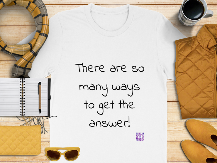 So Many Ways to get an Answer. Motivational T-Shirt, Inspirational Quote Shirt, Positive Thinking T-Shirt, Encouraging Words Tee