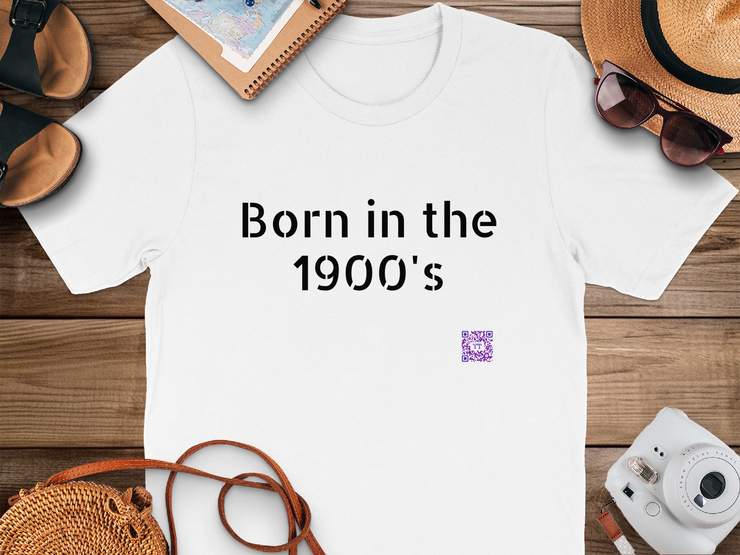 Born in the 1900's - Birthday TShirt - Before 2000 - Unisex t-shirt