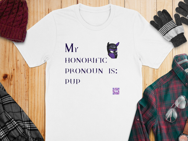 My Honorific Pronoun Is Pup Shirt, Fun Pronoun T-Shirt, Gender Identity Tee, Unique Pronoun Design, LGBTQIA+ Support Shirt