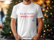 Funny Christmas T-Shirt, Naughty List Shirt, Holiday Humor Tee, Santa's Naughty List Tee, Christmas Present for Her or Him, Funny Holiday Shirt