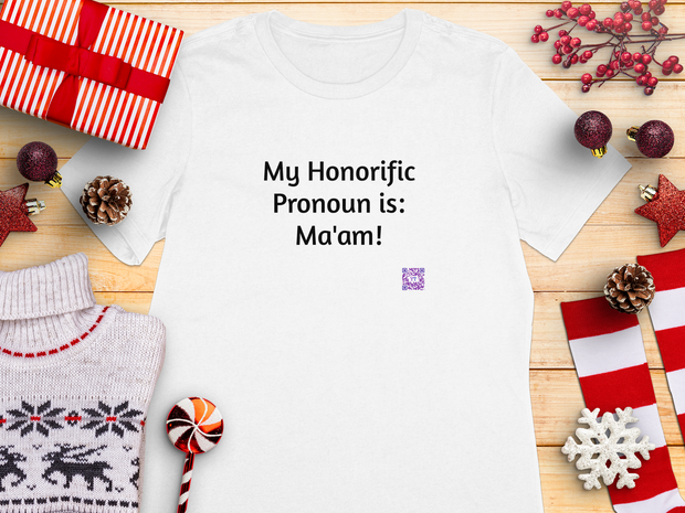 My Honorific Pronoun is Ma'am Funny T-Shirt, Funny Saying T-Shirt, Present for friends family