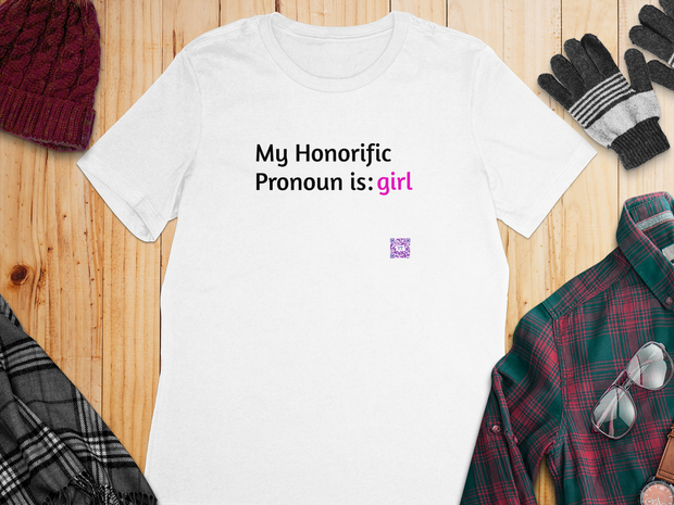 My Honorific Pronoun is girl T-shirt, Inclusive Statement Tee, Pronoun Affirmation, Empowering Graphic Tee, LGBTQ+ Shirt