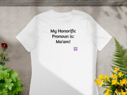 My Honorific Pronoun is Ma'am Funny T-Shirt, Funny Saying T-Shirt, Present for friends family