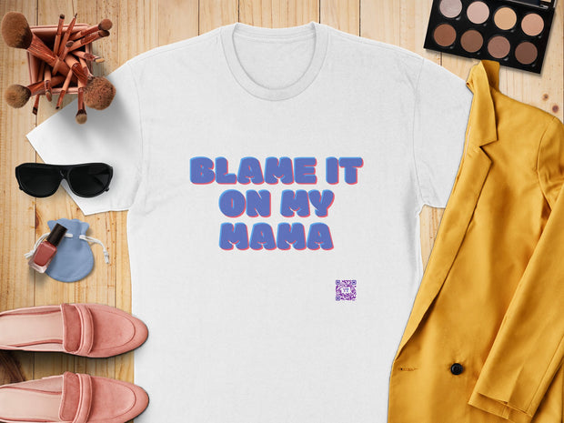 Blame It On My Mama T-Shirt Funny Graphic Tee Gift for Mom Motherhood Humorous T Shirt Trendy Typography Statement Top