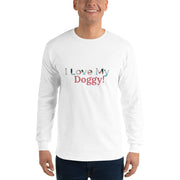 I Love my Doggy! Long Sleeve Shirt Unisex T-Shirt