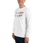 I'm not Gay, but my BFF Long Sleeve Shirt