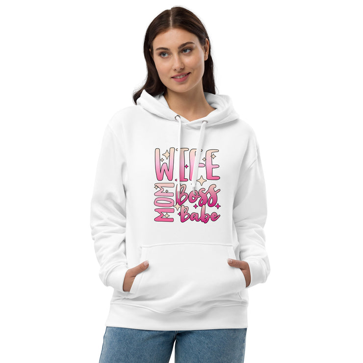 Wife Mom Boss Babe, Written Saying on a Hoodie- Mother's Day Hoodie - Mom's Special Day - Premium eco hoodie