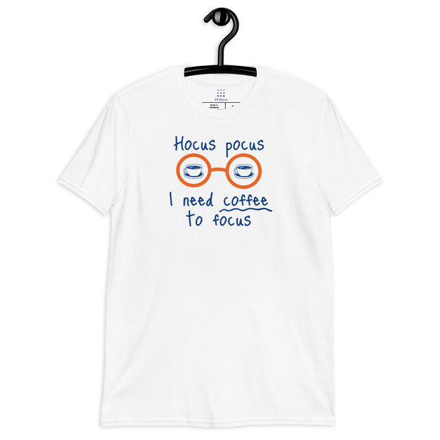 I need coffee to focus Unisex T-Shirt