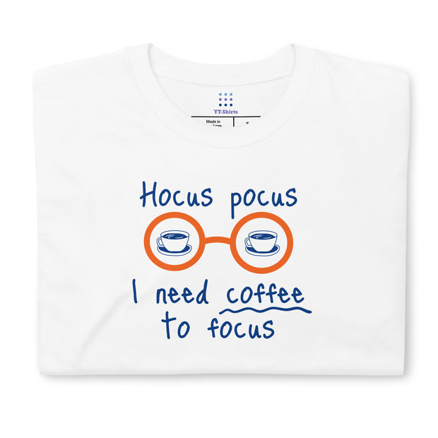 I need coffee to focus Unisex T-Shirt
