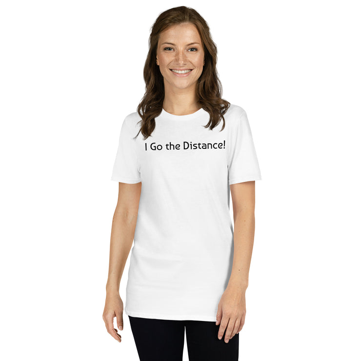 I Go the Distance Unisex T-Shirt