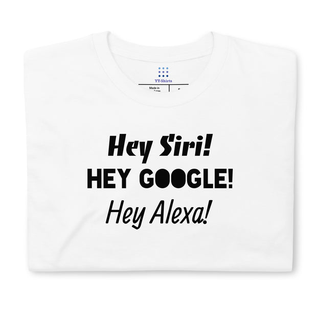 Hey Assistant Apps! Unisex T-Shirt