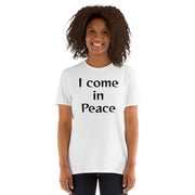 I come in Peace Unisex T-Shirt