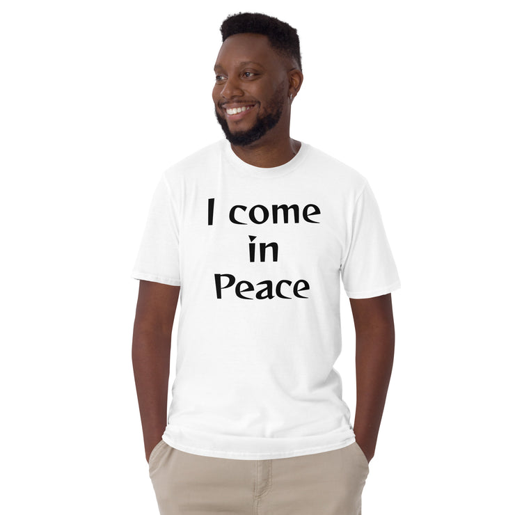 I come in Peace Unisex T-Shirt