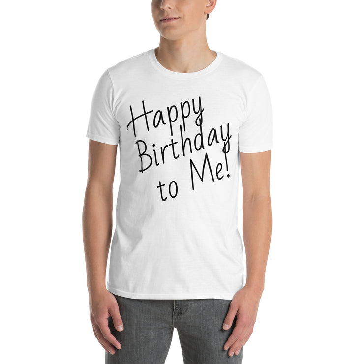 Happy Birthday to Me! Short-Sleeve Unisex T-Shirt