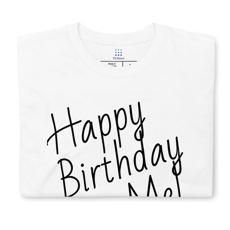 Happy Birthday to Me! Short-Sleeve Unisex T-Shirt