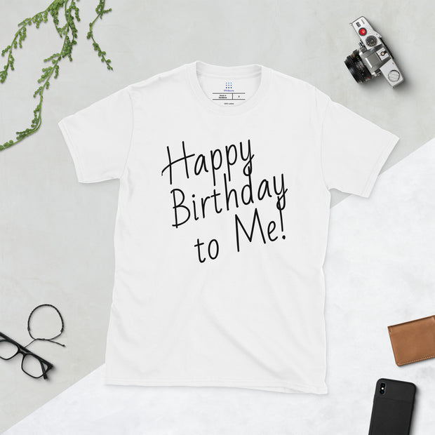 Happy Birthday to Me! Short-Sleeve Unisex T-Shirt