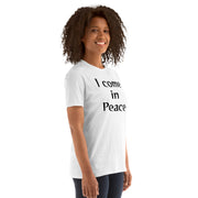 I come in Peace Unisex T-Shirt