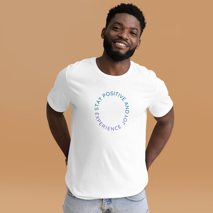 Stay Positive and Experience Joy Unisex t-shirt