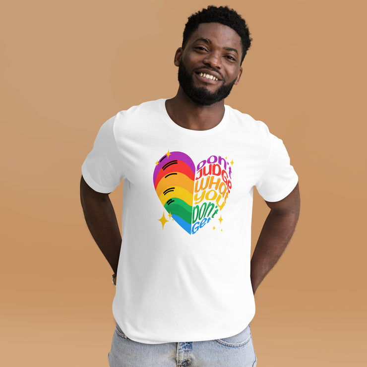 Don't Judge Who You Don't Get - Gay - Lesbian - Non-Binary - Trans - Bisexual - Unisex t-shirt