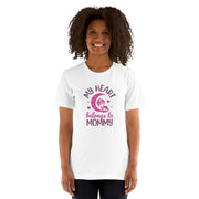 My heart belongs to mommy Unisex t-shirt