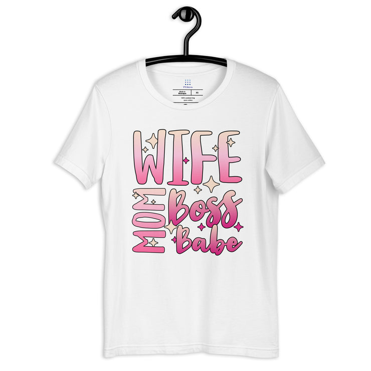 Wife, Mom, Boss, Babe Unisex t-shirt