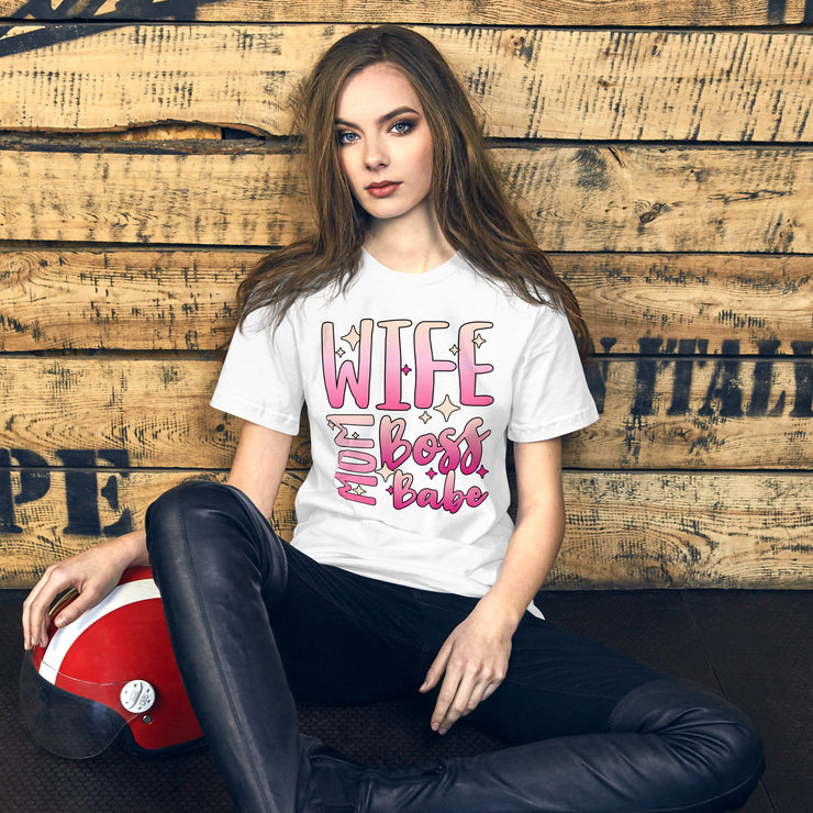 Wife, Mom, Boss, Babe Unisex t-shirt