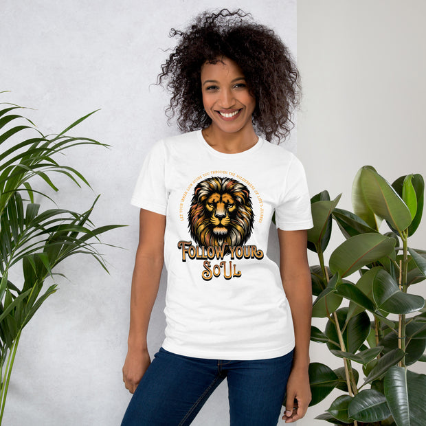 Follow Your Soul Lion T-Shirt, Motivational Quote Graphic Tee, Inspirational Animal Print, Empower Your Spirit, Unisex Casual Shirt